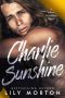 [Close Proximity 02] • Charlie Sunshine (Close Proximity Book 2)